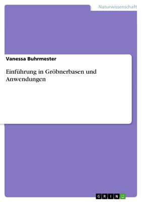 Einführung in Gröbnerbasen und Anwendungen