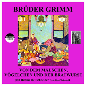 Von dem Mäuschen, Vögelchen und der Bratwurst