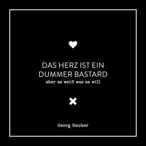 Das Herz ist ein dummer Bastard - Aber es weiß was es will