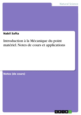 Introduction à la Mécanique du point matériel. Notes de cours et applications