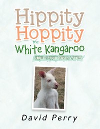 Hippity Hoppity the White Kangaroo