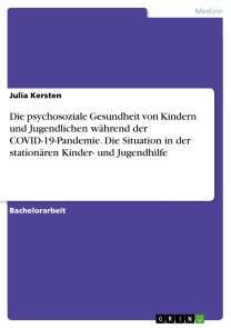 Die psychosoziale Gesundheit von Kindern und Jugendlichen während der COVID-19-Pandemie. Die Situation in der stationären Kinder- und Jugendhilfe