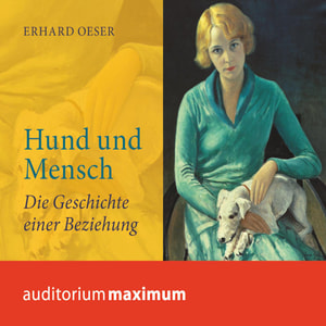 Hund und Mensch (Ungekürzt)