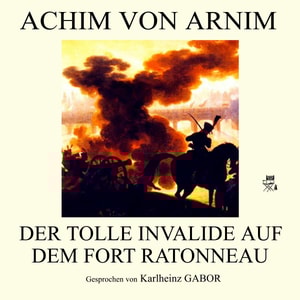 Der tolle Invalide auf dem Fort Ratonneau
