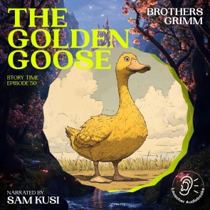 The Golden Goose (Story Time, Episode 50)