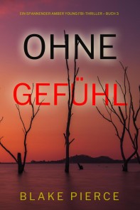 Ohne Gefühl (Ein spannender Amber Young FBI-Thriller - Buch 3)