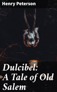 Dulcibel: A Tale of Old Salem