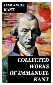 Collected Works of Immanuel Kant
