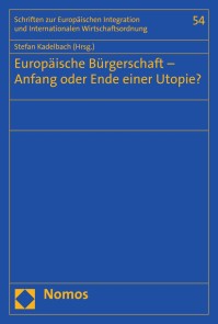 Europäische Bürgerschaft - Anfang oder Ende einer Utopie?