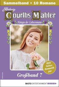 Hedwig Courths-Mahler Großband 7 - Sammelband