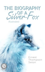 The Biography of a Silver-Fox