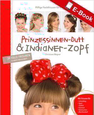 Prinzessinnen-Dutt & Indianer-Zopf