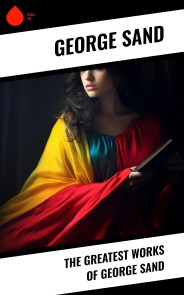 The Greatest Works of George Sand