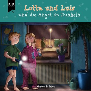 Lotta und Luis und die Angst im Dunkeln