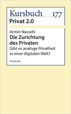 Die Zurichtung des Privaten