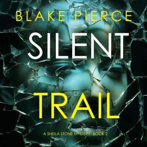 Silent Trail (A Sheila Stone Suspense Thriller-Book Two)