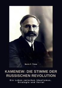 Kamenew: Die Stimme  der Russischen Revolution