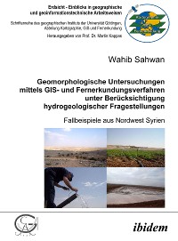 Geomorphologische Untersuchungen mittels GIS- und Fernerkundungsverfahren unter Berücksichtigung hydrogeologischer Fragestellungen