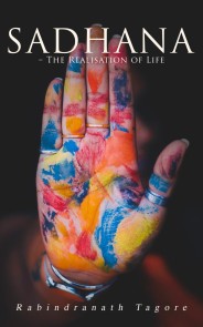 Sadhana - The Realisation of Life