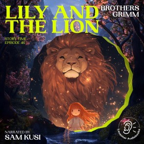 Lily and the Lion (Story Time, Episode 46)