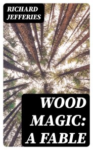 Wood Magic: A Fable