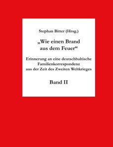 Wie einen Brand aus dem Feuer Band II