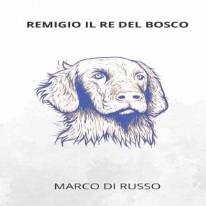 REMIGIO IL RE DEL BOSCO