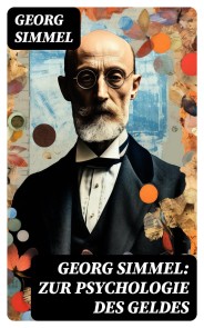 Georg Simmel: Zur Psychologie des Geldes