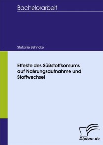 Effekte des Süßstoffkonsums auf Nahrungsaufnahme und Stoffwechsel