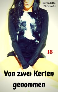 Von zwei Kerlen genommen