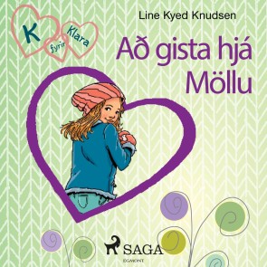 K fyrir Klara 4 - Að gista hjá Möllu