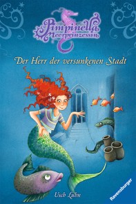 Pimpinella Meerprinzessin, Band 9 - Der Herr der versunkenen Stadt