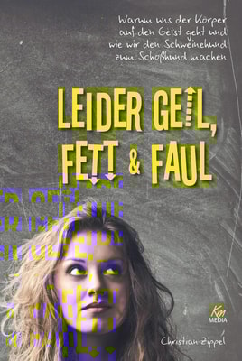 Leider geil, fett & faul