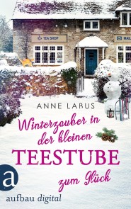 Winterzauber in der kleinen Teestube zum Glück (Nur bei uns!)