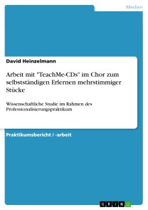 Arbeit mit "TeachMe-CDs" im Chor zum selbstständigen Erlernen mehrstimmiger Stücke