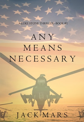 Any Means Necessary (a Luke Stone Thriller-Book #1)