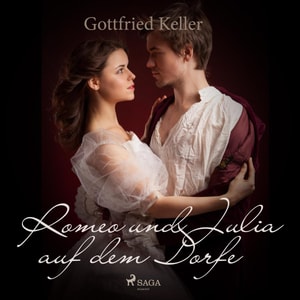 Romeo und Julia auf dem Dorfe (Ungekürzt)