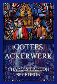 Gottes Ackerwerk