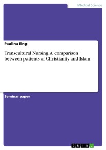 Transcultural Nursing. A comparison between patients of Christianity and Islam