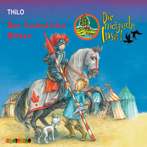 Die magische Insel (2): Der heimliche Ritter