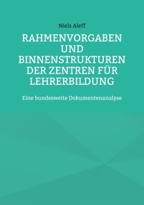 Rahmenvorgaben und Binnenstrukturen der Zentren für Lehrerbildung