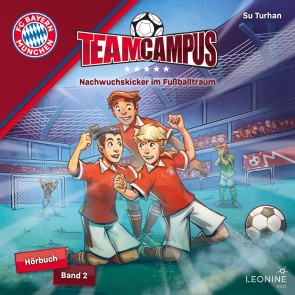FC Bayern Team Campus - Nachwuchskicker im Fußballtraum (Band 2)