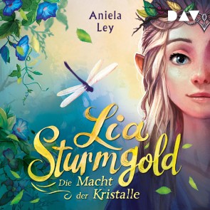 Lia Sturmgold - Teil 1: Die Macht der Kristalle
