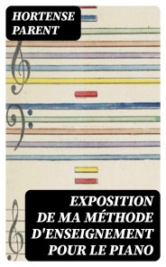 Exposition de ma méthode d'enseignement pour le piano