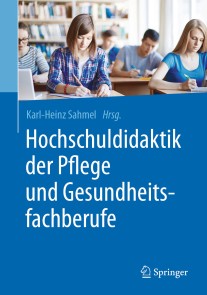 Hochschuldidaktik der Pflege und Gesundheitsfachberufe