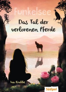 Funkelsee - Im Tal der verlorenen Pferde (Band 5)