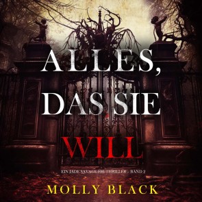 Alles, Das Sie Will (Ein Jade Savage FBI-Thriller - Band 2)