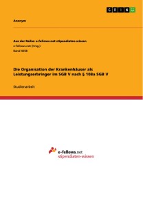 Die Organisation der Krankenhäuser als Leistungserbringer im SGB V nach § 108a SGB V