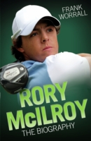 Rory McIlroy - The Biography