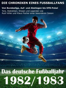 Das deutsche Fußballjahr 1982 / 1983